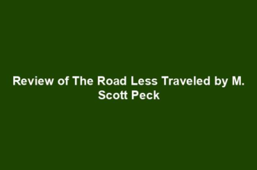 Review of The Road Less Traveled by M. Scott Peck