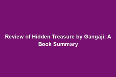 Review of Hidden Treasure by Gangaji: A Book Summary