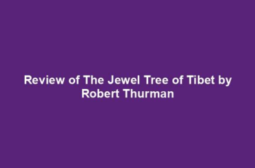 Review of The Jewel Tree of Tibet by Robert Thurman