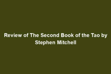 Review of The Second Book of the Tao by Stephen Mitchell